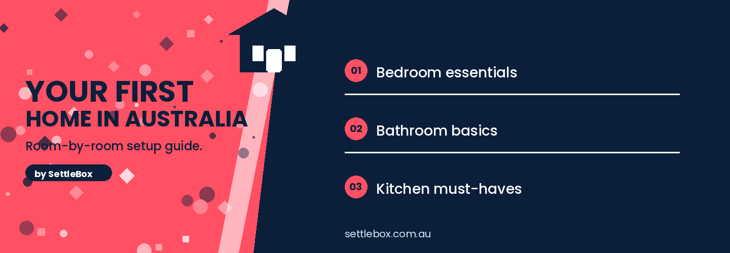 Coral graphic with house illustration reading "Your first home in Australia — room-by-room setup guide" by SettleBox